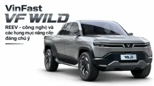 VinFast VF Wild REEV - công nghệ và các hạng mục nâng cấp đáng chú ý