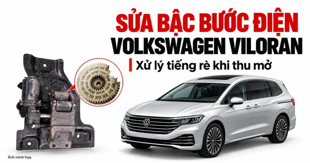 Ảnh bìa dịch vụ sửa bậc bước điện Volkswagen Viloran bị kêu rè tại Ô tô Tuấn
